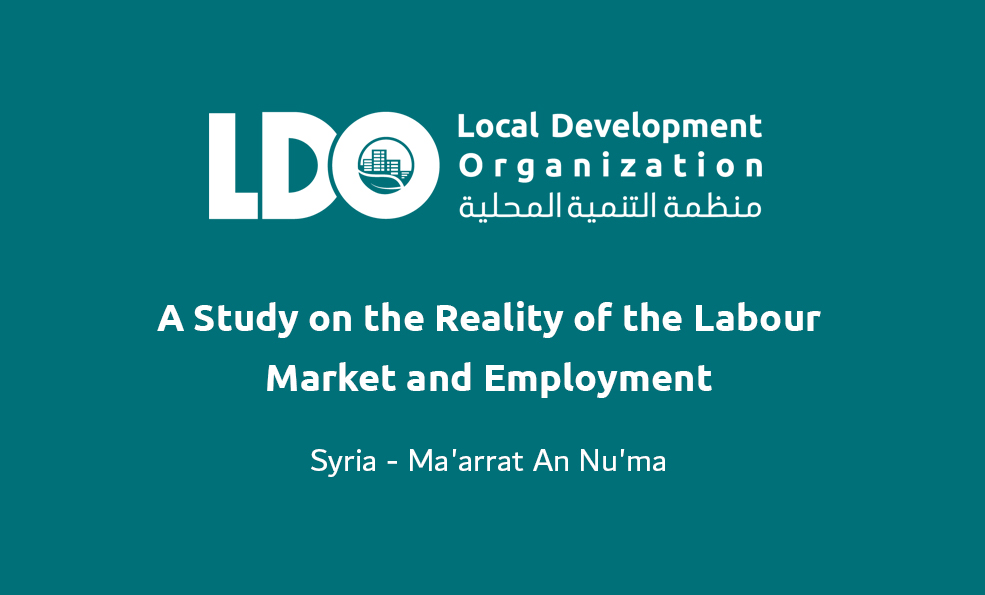 A Study on the Reality of the Labour Market and  Employment - Syria - Ma'arrat An Nu'ma